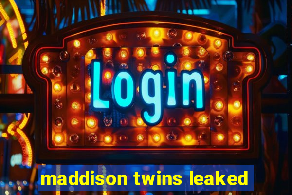 maddison twins leaked